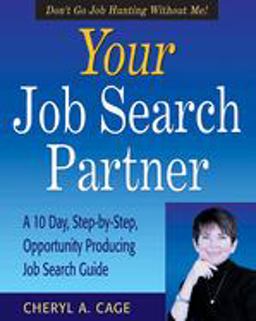 Your Job Search Partner A 10-Day, Step-By-Step, Opportunity Producing Job Search Guide  9780971426603 Front Cover