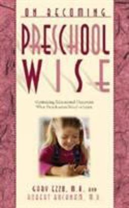 On Becoming Preschoolwise Parenting Your 3 and 4 Year Old  9780971453289 Front Cover