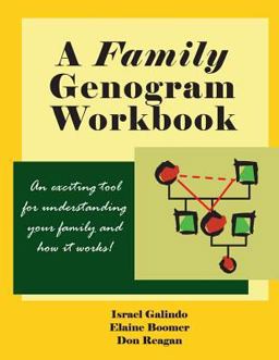 Family Genogram Workbook An Exciting Tool for Understanding your Family and How it Works  9780971576537 Front Cover