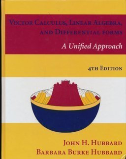 Vector Calculus, Linear Algebra, and Differential Forms A Unified Approach 4th 9780971576650 Front Cover