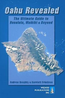 Oahu Revealed The Ultimate Guide to Honolulu, Waikiki and Beyond  9780971727922 Front Cover