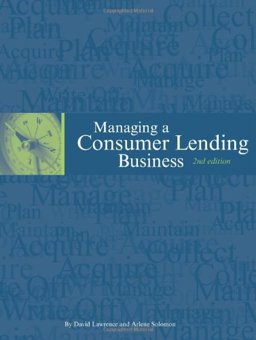 Managing a Consumer Lending Business 2nd Edition 2nd 9780971753730 Front Cover