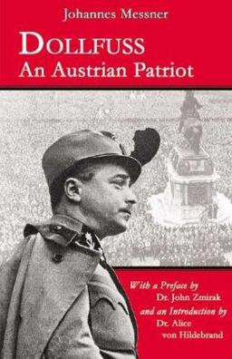 Dollfuss An Austrian Patriot  9780971828667 Front Cover