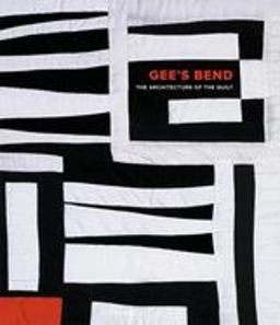 Gee's Bend The Architecture of the Quilt  9780971910454 Front Cover