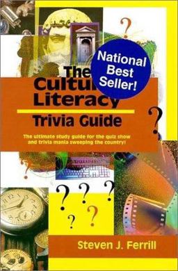 Cultural Literacy Trivia Guide : The Ultimate Study Guide for the Quiz Show and Trivia Mania Sweeping the Country!  9780972012102 Front Cover