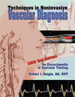Techniques in Noninvasive Vascular Diagnosis : An Encyclopedia of Vascular Testing 3rd 9780972065368 Front Cover