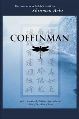 Coffinman The Journal of a Buddhist Mortician  9780972139502 Front Cover