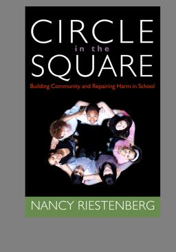 Circle in the Square Building Community and Repairing Harm in School  9780972188678 Front Cover