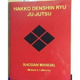 Hakko Denshin Ryu Shodan Manual Denshin Ryu Ju Jitsu (Pk W/Shodan Manual)  9780972296502 Front Cover