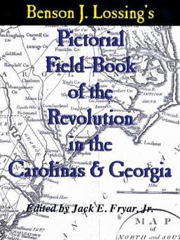 Lossing's Pictorial Field-Book of the Revolution in the Carolinas and Georgi