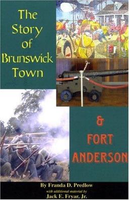 Story of Brunswick and Fort Anderson  9780972324069 Front Cover