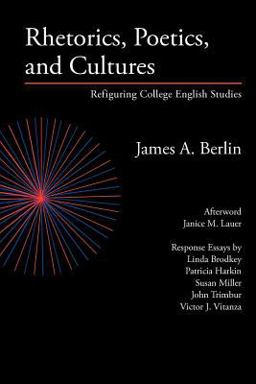 Rhetorics, Poetics, and Cultures Refiguring College English Studies  9780972477284 Front Cover