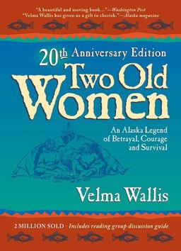 Two Old Women An Alaskan Legend of Betrayal, Courage and Survival 3rd 9780972494496 Front Cover