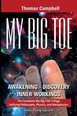 My Big TOE: Awakening Discovery Inner Workings The Complete My Big TOE Trilogy Unifying Philosophy, Physics and Metaphysics  9780972509466 Front Cover