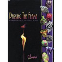 Passing the Flame - A Beadmaker's Guide to Detail and Design:  9780972660204 Front Cover
