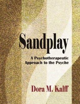 Sandspiel: Seine Therapeutische Wirkung Auf Die Psyche  9780972851701 Front Cover