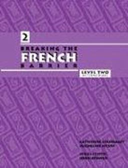 Breaking the French Barrier, Level II (Intermediate), Student Edition : The Language Series with All the Rules You Need to Know  9780972857048 Front Cover