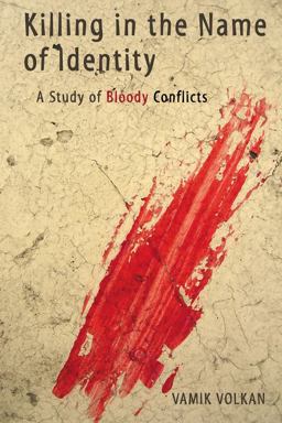 Killing in the Name of Identity A Study of Bloody Conflicts  9780972887571 Front Cover