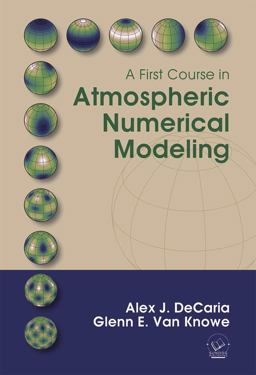 First Course in Atmospheric Numerical Modeling  9780972903349 Front Cover