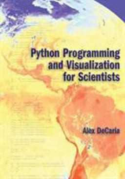 Python Programming and Visualization for Scientists  9780972903387 Front Cover