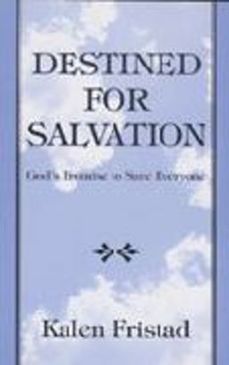 Destined for Salvation : God's Promise to Save Everyone  9780972962506 Front Cover