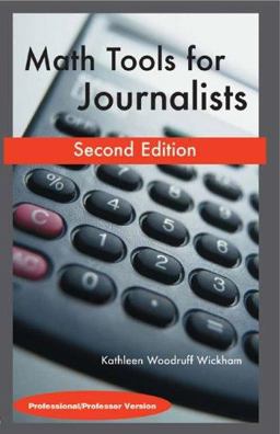 Math Tools for Journalists Professor/Professional Version 2nd 9780972993746 Front Cover