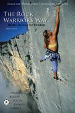 Rock Warrior's Way : Mental Training for Climbers 2nd 9780974011219 Front Cover