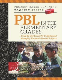 PBL in the Elementary Grades  9780974034317 Front Cover