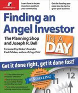 Finding an Angel Investor in a Day Get It Done Right, Get It Done Fast  9780974080185 Front Cover