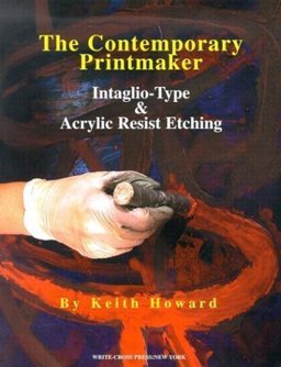 Contemporary Printmaker : Intaglio-Type and Acrylic Resist Etching  9780974194608 Front Cover