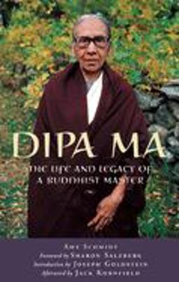 Dipa Ma The Life and Legacy of a Buddhist Master  9780974240558 Front Cover