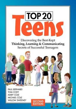Top 20 Teens Discovering the Best-Kept Thinking, Learning and Communicating Secrets of Successful Teenagers 2nd 9780974284309 Front Cover