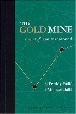 Gold Mine A Novel of Lean Turnaround  9780974322568 Front Cover