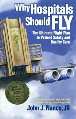 Why Hospitals Should Fly The Ultimate Flight Plan to Patient Safety and Quality Care  9780974386065 Front Cover