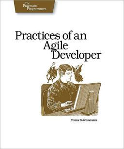 Practices of an Agile Developer Working in the Real World  9780974514086 Front Cover