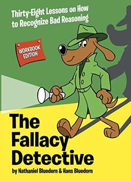 The Fallacy Detective The Fallacy Detective