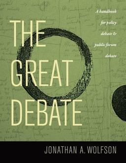 Great Debate A Handbook for Policy Debate and Public Forum Debate  9780974639826 Front Cover