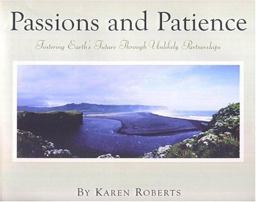 Passions and Patience Fostering Earth's Future Through Unlikely Partnerships  9780974644929 Front Cover