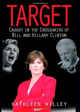 Target Caught in the Crosshairs of Bill and Hillary Clinton  9780974670164 Front Cover