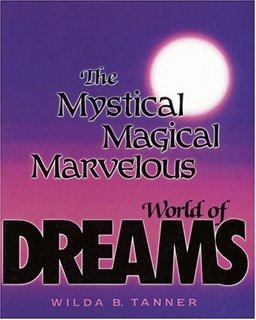 Mystical Magical Marvelous World of Dreams  9780974700601 Front Cover