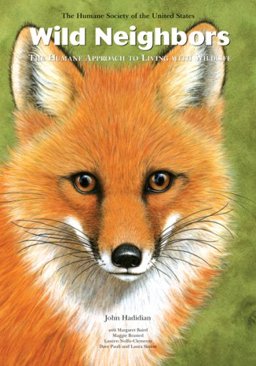 Wild Neighbors : The Humane Approach to Living with Wildlife 2nd 9780974840086 Front Cover