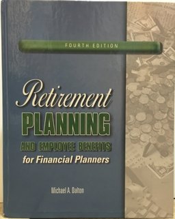 Retirement Planning and Employee Benefits for Financial Planners