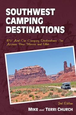 Southwest Camping Destinations RV and Car Camping Destinations in Arizona, New Mexico, and Utah 2nd 9780974947198 Front Cover