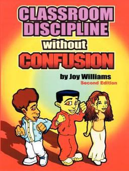 Classroom Discipline Without Confusion Classroom Discipline Without Confusion