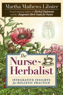 Nurse-Herbalist Integrative Insights for Holistic Practice  9780975501849 Front Cover