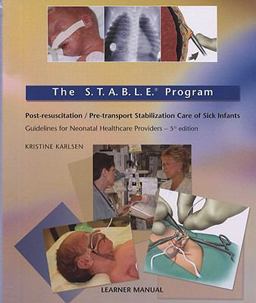 S. T. A. B. L. E. Program Learner Manual Post-Resuscitation / Pre-Transport Stabilization Care of Sick Infants 5th 9780975855935 Front Cover