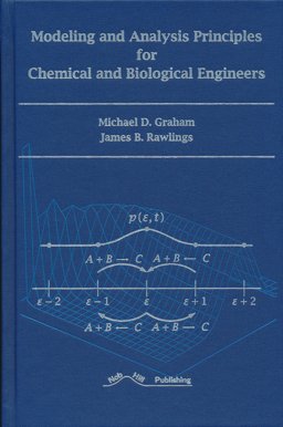 Modeling and Analysis Principles for Chemical and Biological Engineers  9780975937716 Front Cover