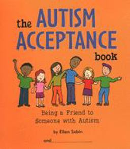 Autism Acceptance Book Being a Friend to Someone with Autism 3rd 9780975986820 Front Cover