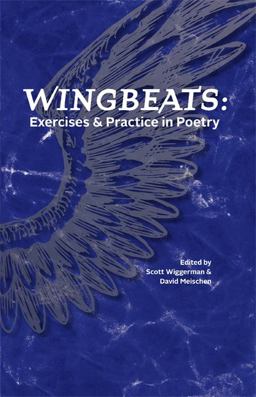 Wingbeats Exercises and Practice in Poetry  9780976005193 Front Cover