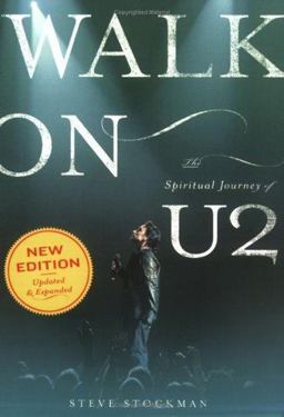 Walk On : The Spiritual Journey of U2  9780976035756 Front Cover